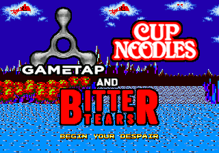 GameTap, Cup Noodles, and Bitter Tears
